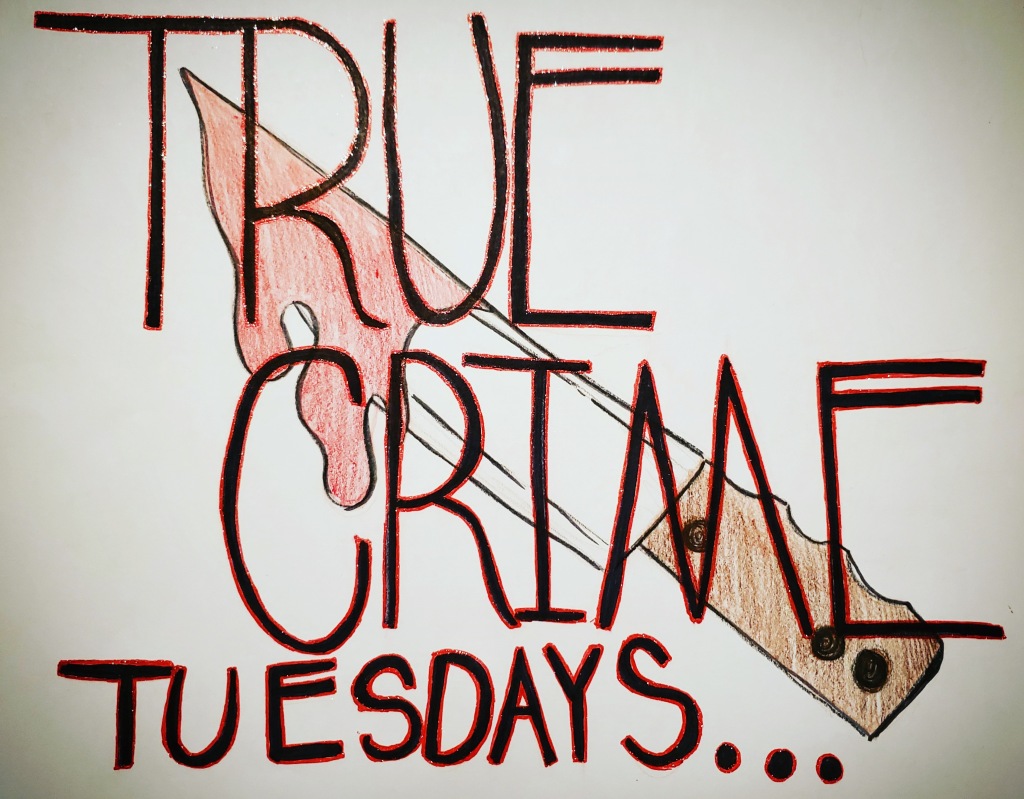 True Crime Tuesdays – “Father Of The Year Goes To…”
